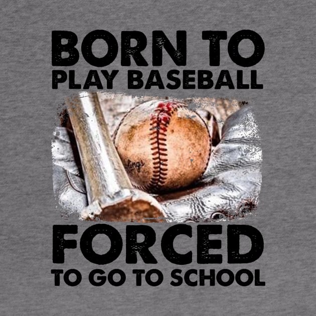 Born To Play Baseball Forced To Go To School by celestewilliey